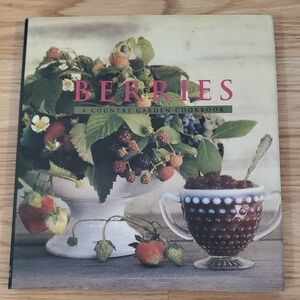Berries: A Country Garden Cookbook